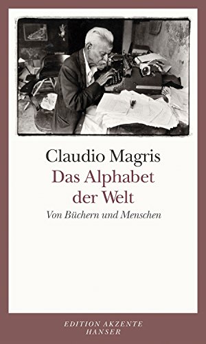 Das Alphabet der Welt: Von Büchern und Menschen von Hanser, Carl GmbH + Co.